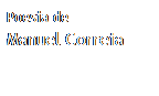 Caixa de texto: Poesia de
Manuel Correia
