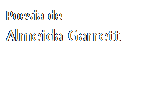 Caixa de texto: Poesia de
Almeida Garrett
