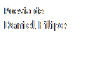 Caixa de texto: Poesia de
Daniel Filipe
