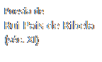 Caixa de texto: Poesia de
Rui Pais de Ribela
(s�c. XI)
