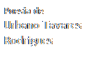 Caixa de texto: Poesia de
Urbano Tavares Rodrigues