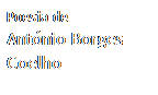 Caixa de texto: Poesia de
António Borges Coelho