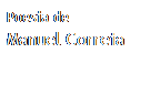 Caixa de texto: Poesia de
Manuel Correia

