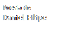 Caixa de texto: Poesia de
Daniel Filipe
